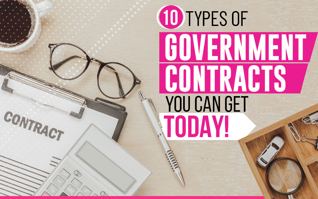 10 Types Of Government Contracts You Can Get Today!